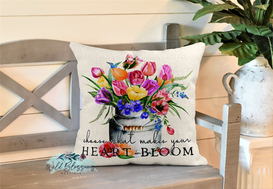 Choose What Makes Your Heart Bloom Pillow
