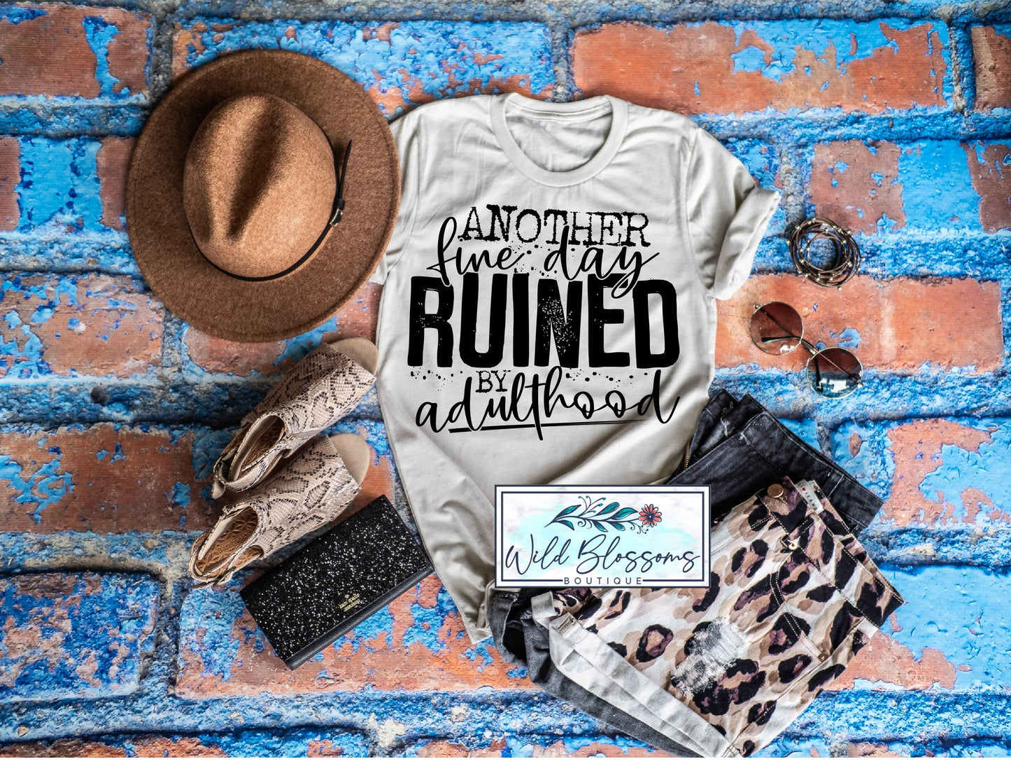 Another Fine Day Ruined By Adulthood Graphic Tee