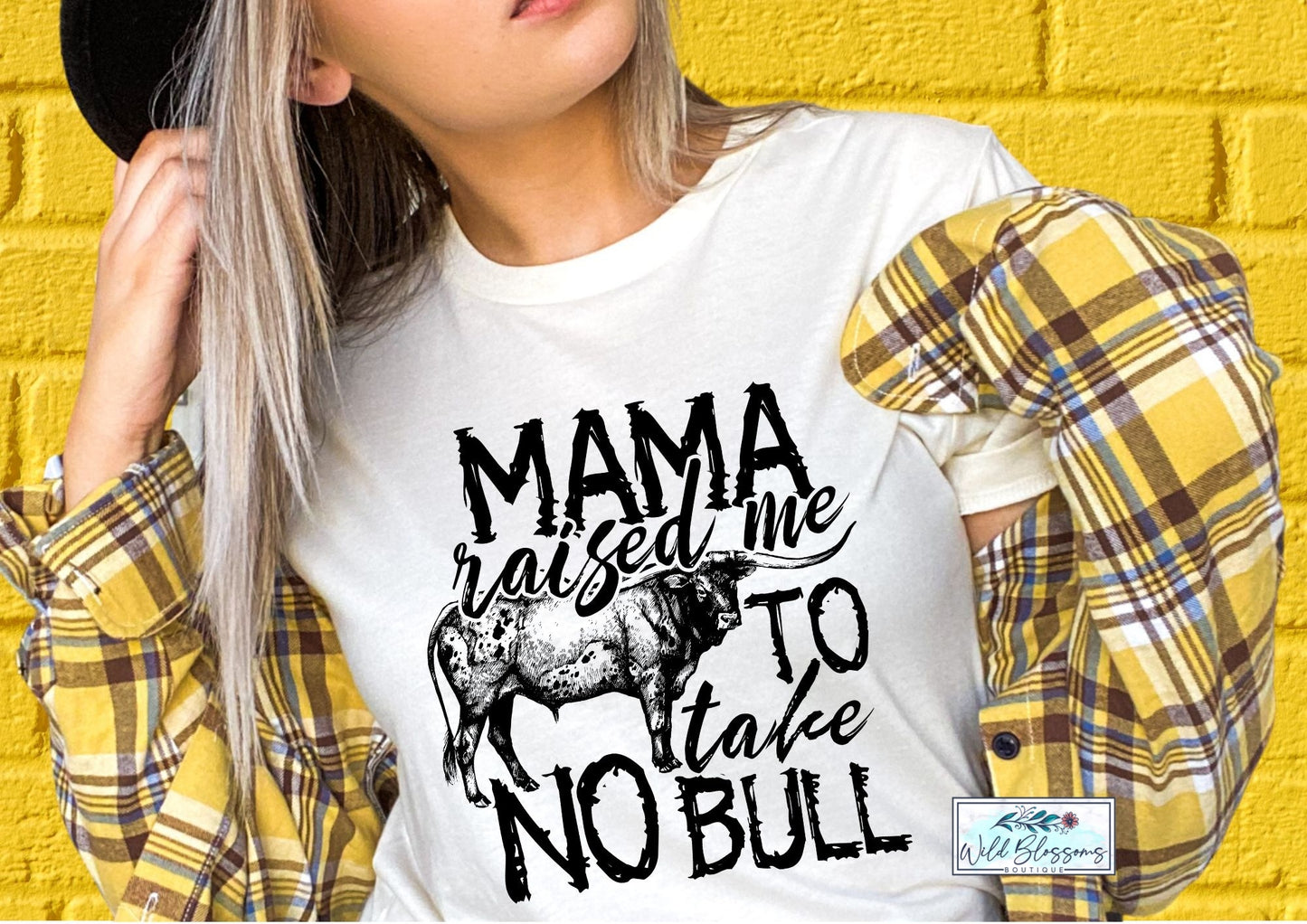 Mama Raised Me To Take No Bull