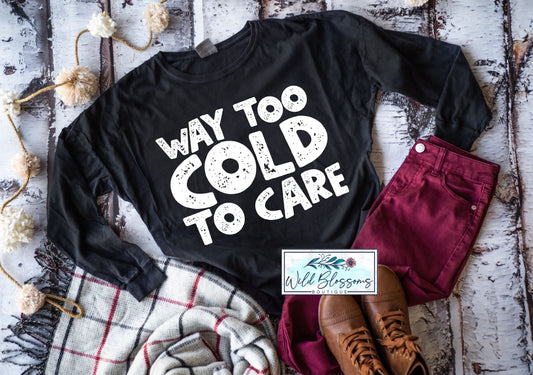 Way To Cold To Care