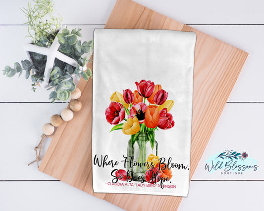Where Flowers Bloom Kitchen Towel